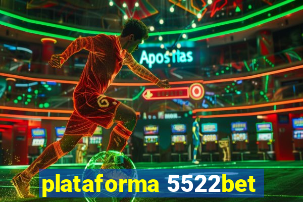 plataforma 5522bet