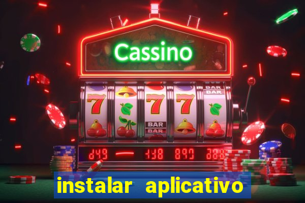 instalar aplicativo estrela bet