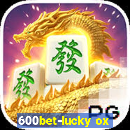 600bet-lucky ox