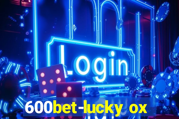 600bet-lucky ox