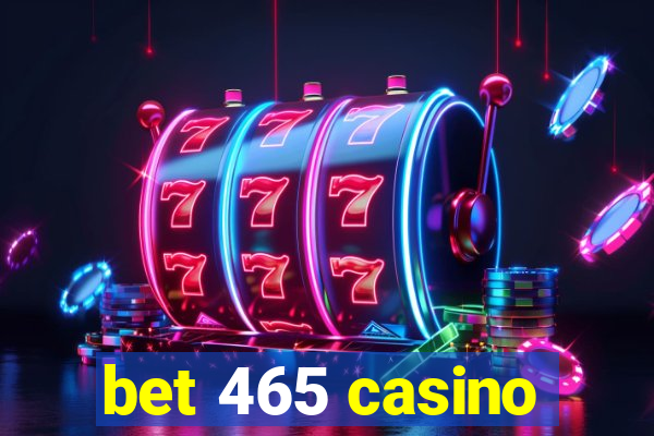 bet 465 casino