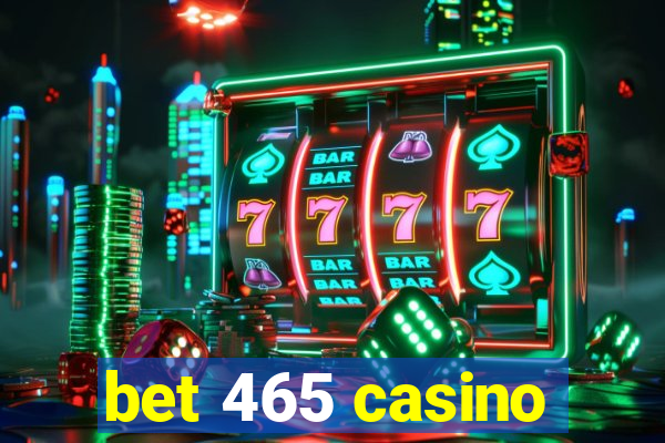 bet 465 casino