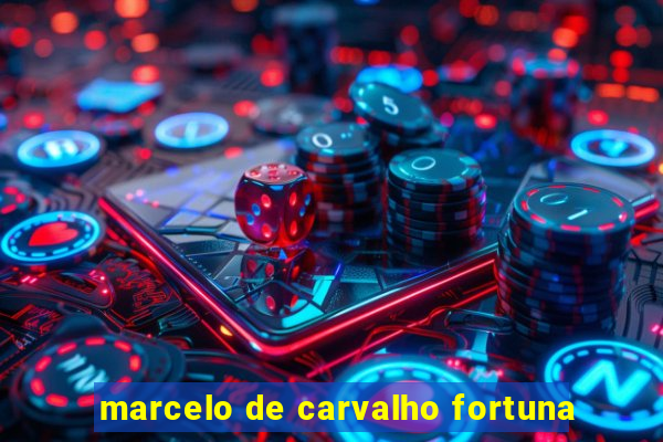 marcelo de carvalho fortuna