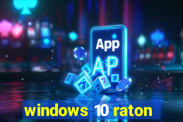 windows 10 raton