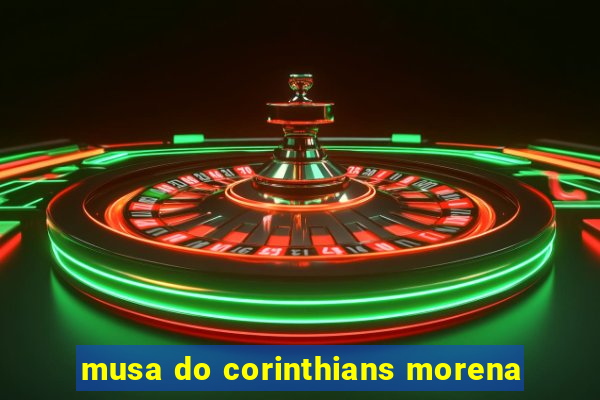 musa do corinthians morena