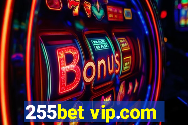 255bet vip.com