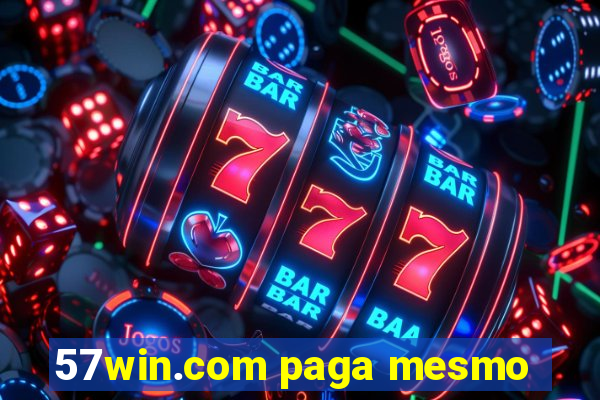 57win.com paga mesmo