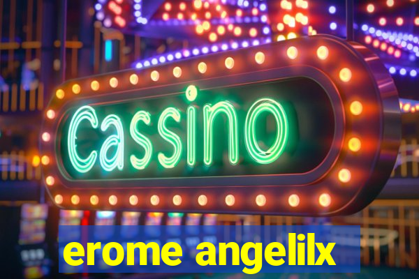 erome angelilx