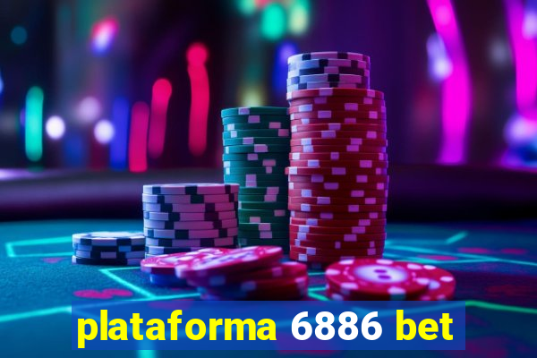 plataforma 6886 bet