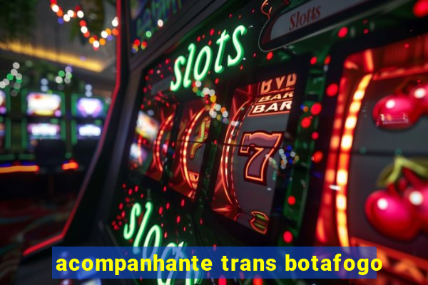 acompanhante trans botafogo