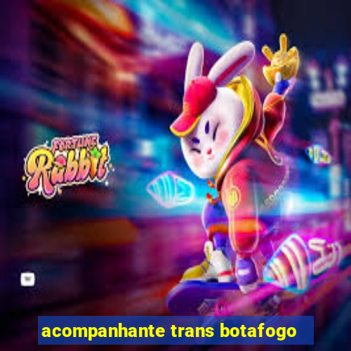 acompanhante trans botafogo