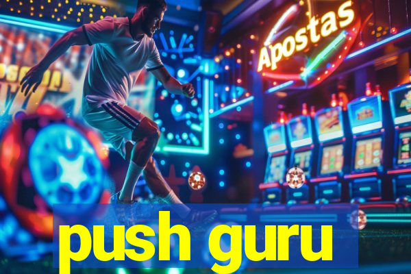 push guru