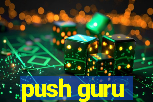 push guru