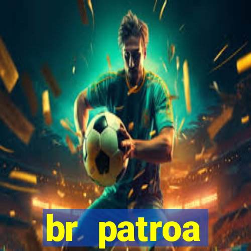 br patroa plataforma jogo online