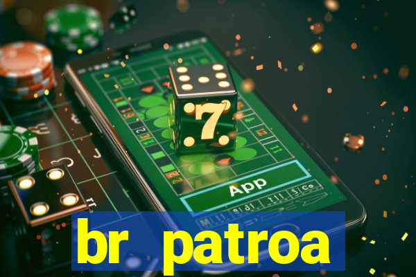 br patroa plataforma jogo online