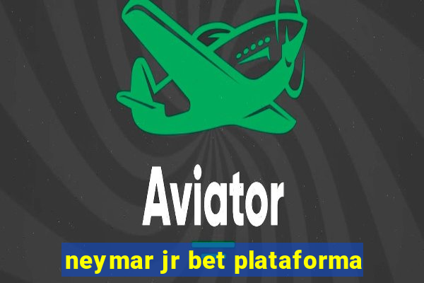 neymar jr bet plataforma