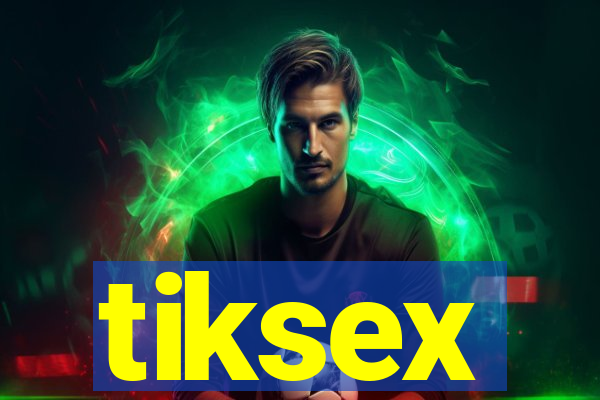 tiksex