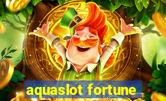 aquaslot fortune