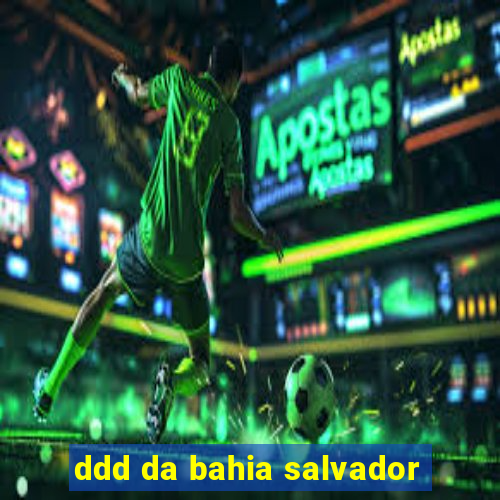 ddd da bahia salvador