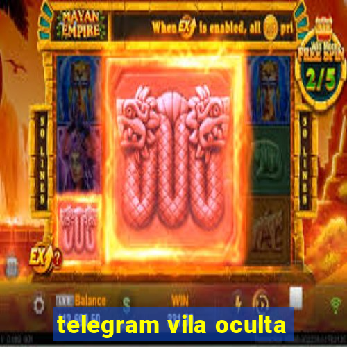 telegram vila oculta