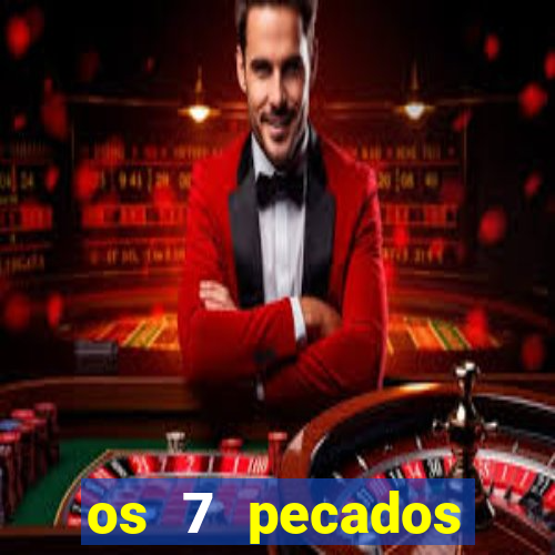 os 7 pecados capitais filme