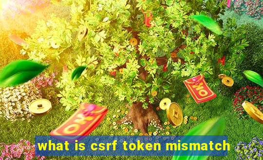 what is csrf token mismatch