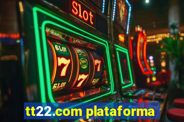 tt22.com plataforma