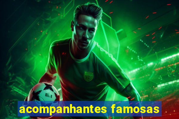 acompanhantes famosas