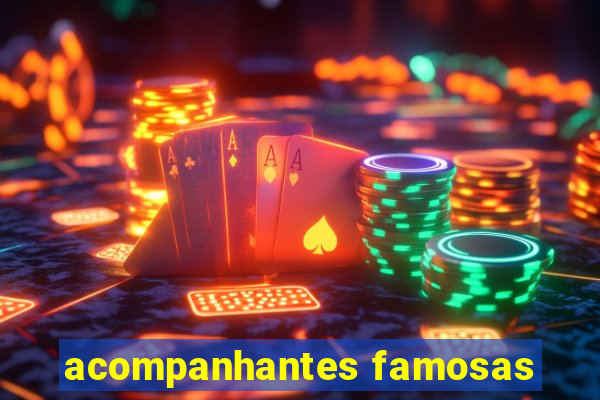 acompanhantes famosas