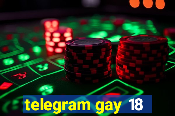 telegram gay 18