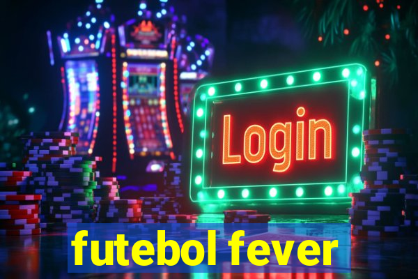 futebol fever