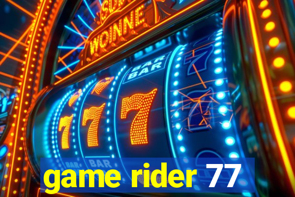 game rider 77