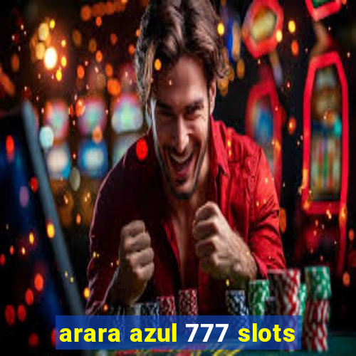 arara azul 777 slots