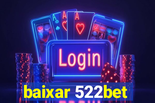 baixar 522bet