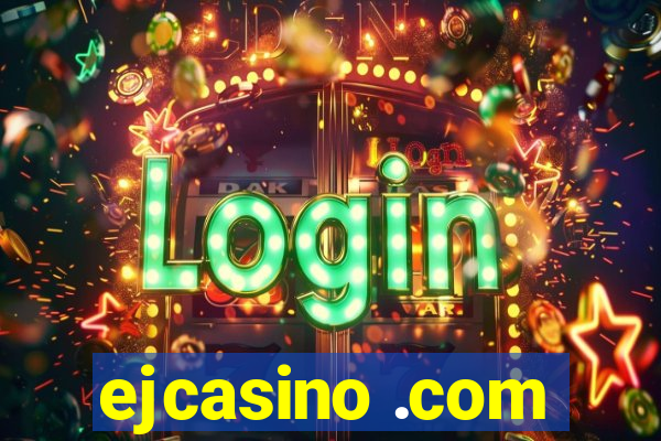 ejcasino .com