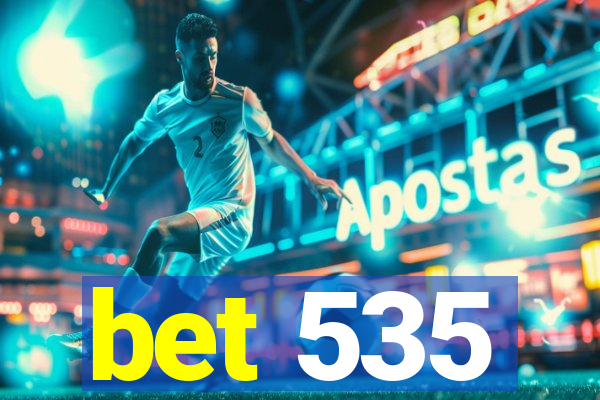 bet 535