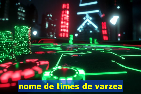 nome de times de varzea