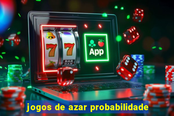 jogos de azar probabilidade