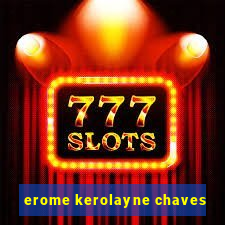 erome kerolayne chaves