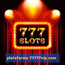 plataforma 77777vip.com