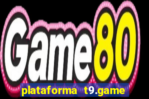 plataforma t9.game é confiável