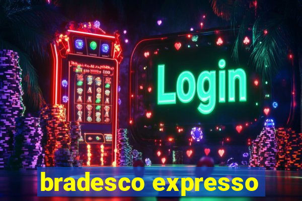 bradesco expresso