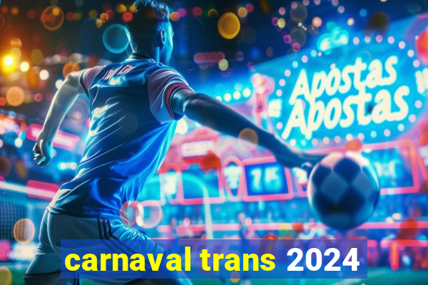 carnaval trans 2024