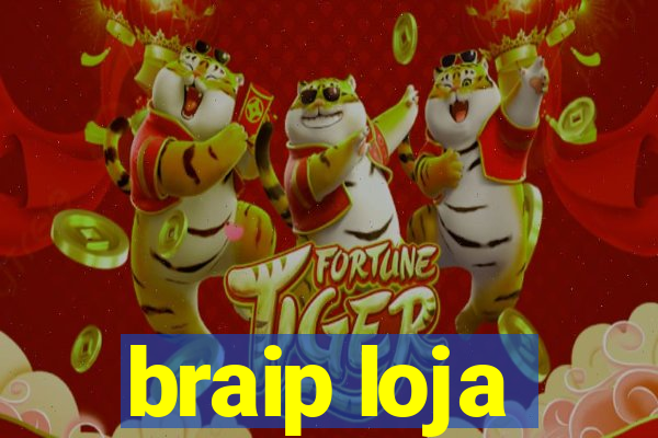 braip loja