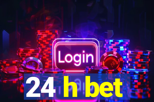 24 h bet