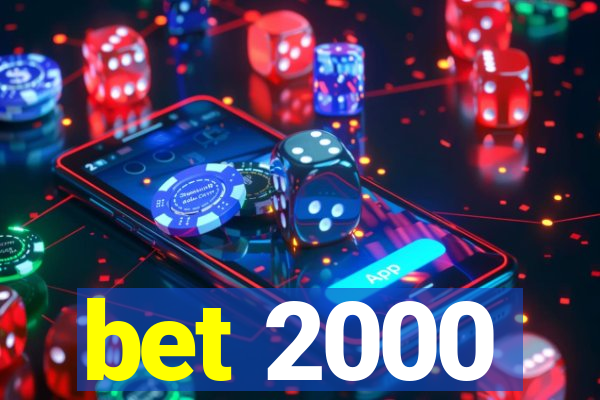 bet 2000