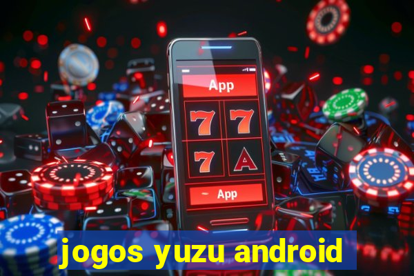 jogos yuzu android