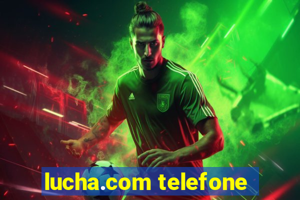 lucha.com telefone