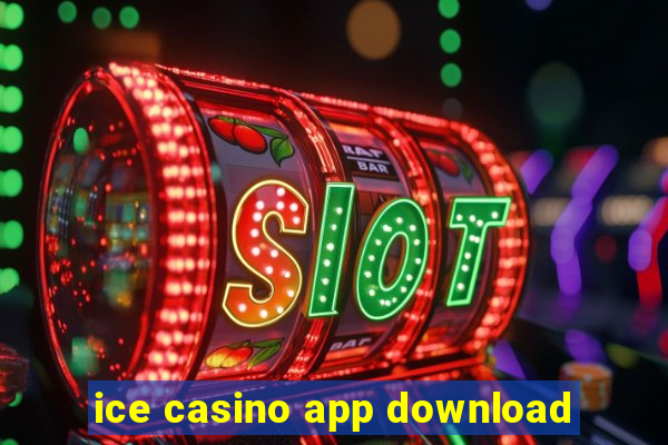 ice casino app download