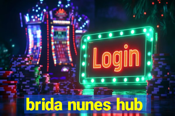 brida nunes hub